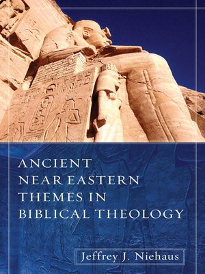 cover image of Ancient Near Eastern Themes in Biblical Theology